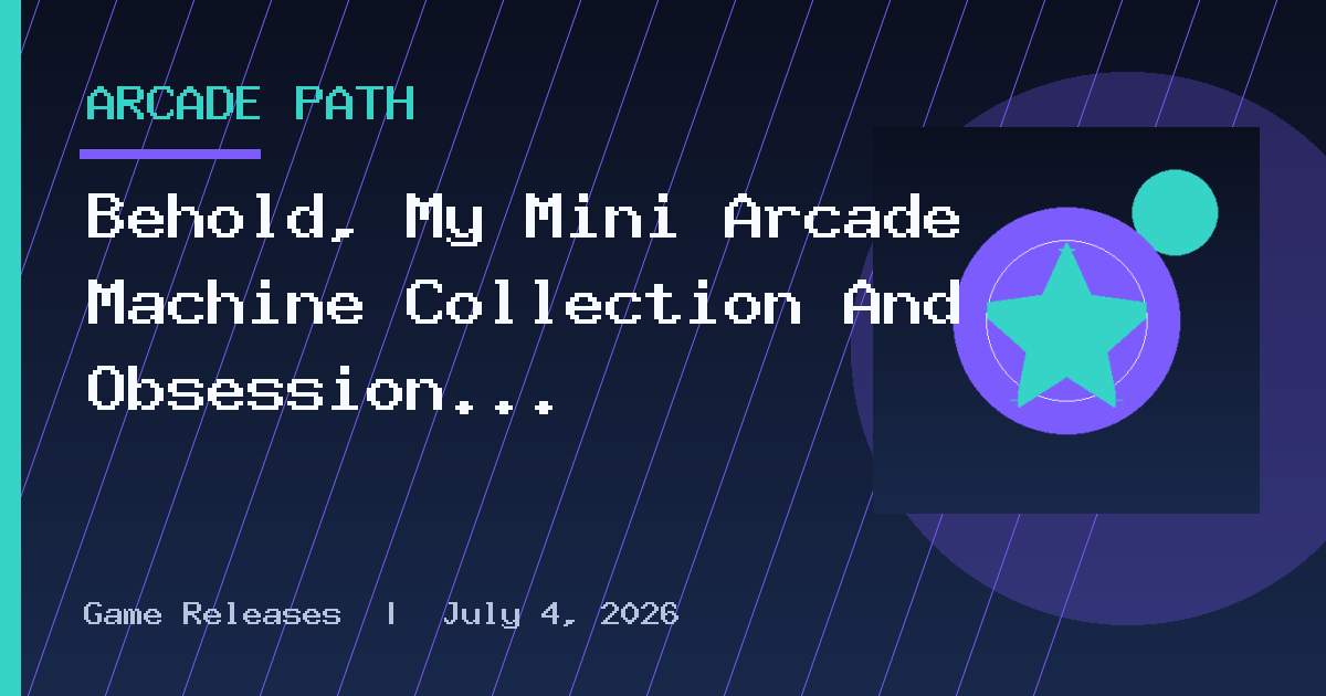 Behold, My Mini Arcade Machine Collection And Obsession