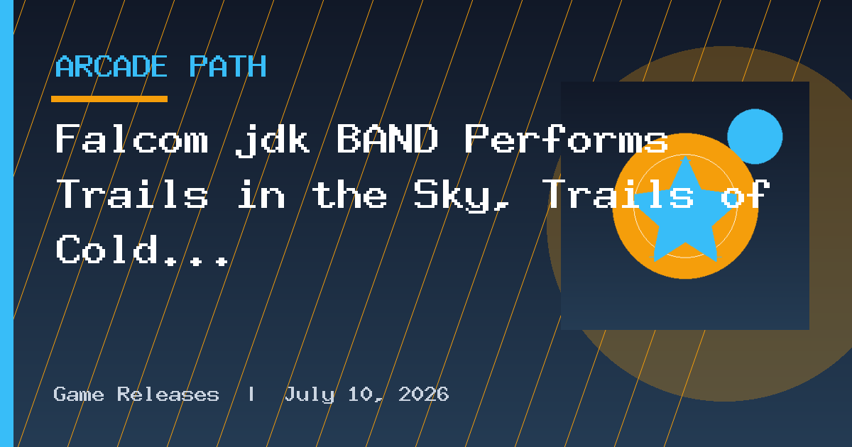 Falcom jdk BAND Performs Trails in the Sky, Trails of Cold Steel, and Ys