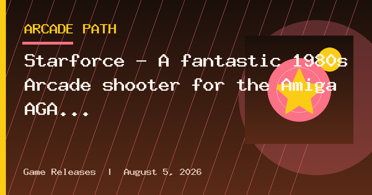 Starforce - A fantastic 1980s Arcade shooter for the Amiga AGA via Acidbottle
